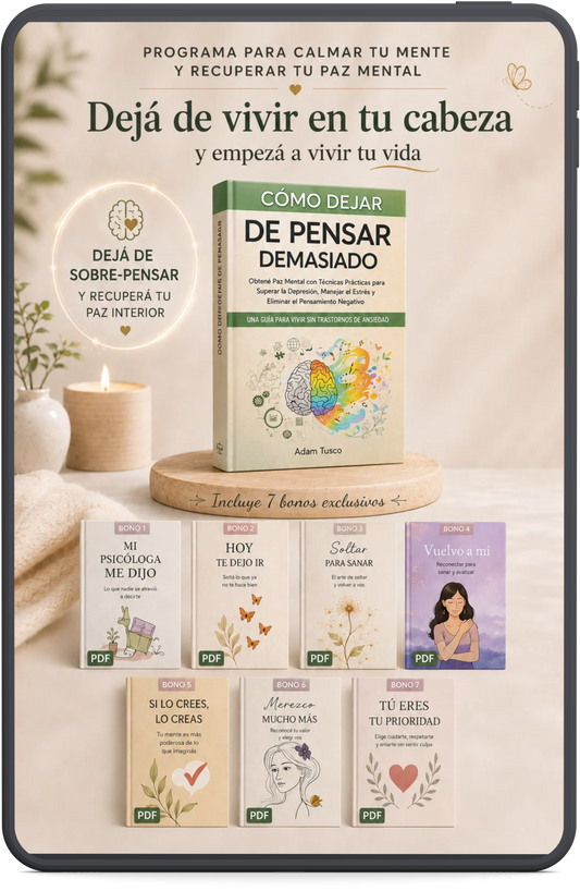“Cómo dejar de pensar demasiado” - Programa para Recuperar Tu Paz Mental✨ + 7 Libros Digitales